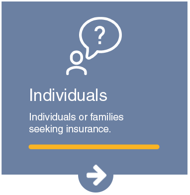 Individuals or families seeking insurance. 